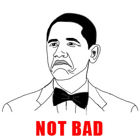 Not Bad Obama Face